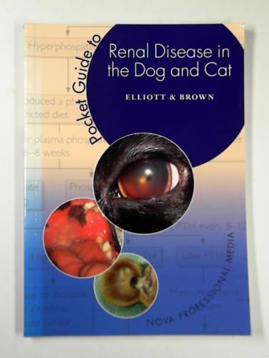 ELLIOTT, Jonathan & BROWN, Scott - Renal disease in the dog and cat