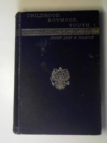 TOLSTOI, Lyof N. - Childhood, boyhood, youth