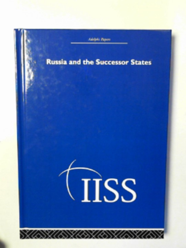  - Russia and the successor states (Adelphi papers)