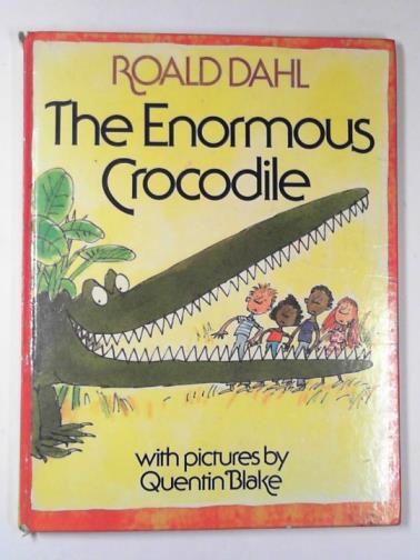 DAHL, Roald - The enormous crocodile