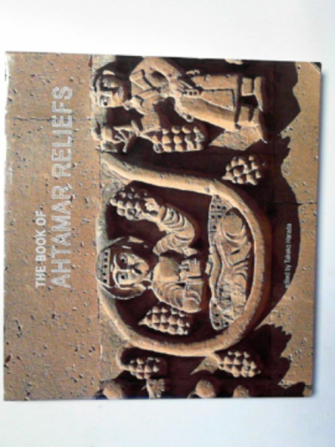 HARADA, Takeko - The book of Ahtamar reliefs