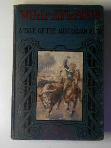 BOGUE LUFFMANN, L. - Will Aylmer: a tale of the Australian bush