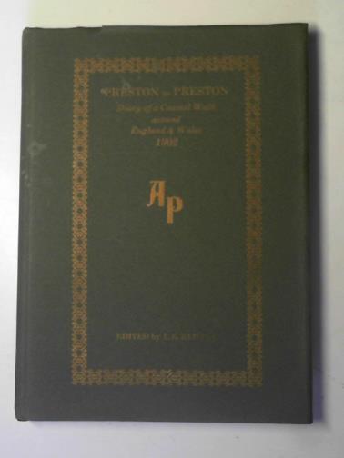 ELWELL, L.E. (editor) - Preston to Preston: diary of a coastal walk around England and Wales 1902