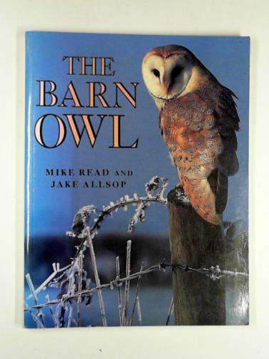 READ, Mike & ALLSOP, Jake - The Barn Owl