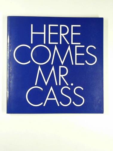 CASS, Wilfred - Here Comes Mr. Cass