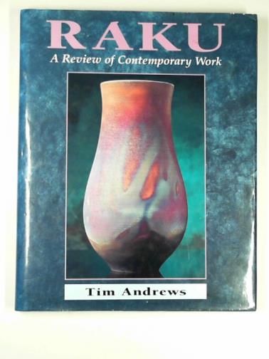 ANDREWS, Tim G. - Raku: A review of contemporary work