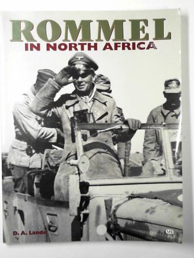 LANDE, D. A. - Rommel in North Africa