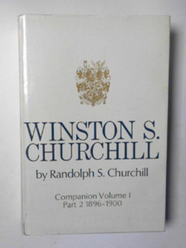 CHURCHILL, Randolph S. - Winston S. Churchill Volume 1 companion, Part 2 1896-1900