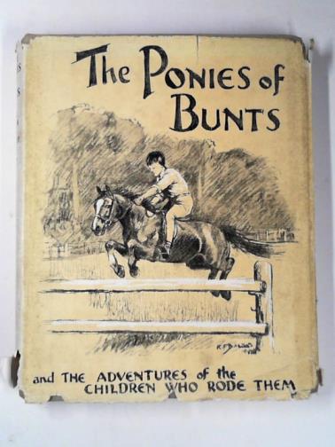 OLIVER, Marjorie & DUCAT, Eva - The ponies of Bunts and the adventures of the children who rode them
