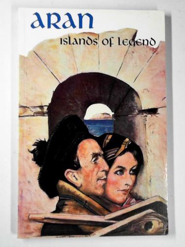 SIOCHAIN, P. A. O. - Aran: islands of legend