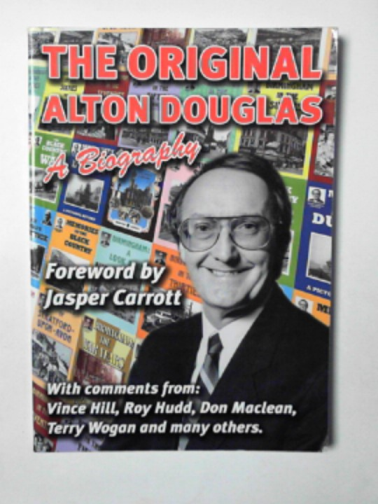 DOUGLAS, Alton & THOMPSON, Shirley - The original Alton Douglas: a biography