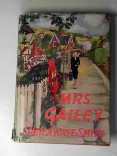 KAYE-SMITH, Sheila - Mrs. Gailey