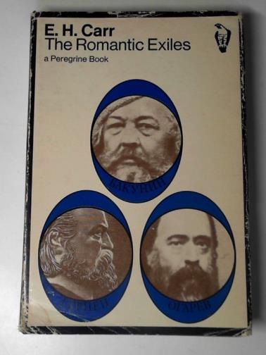 CARR, E H - The Romantic exiles: a nineteenth century portrait gallery