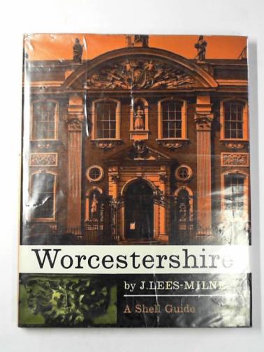 LEES-MILNE, James - Worcestershire: a Shell guide