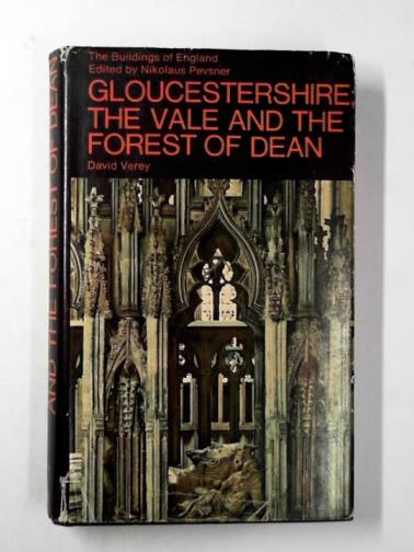 VEREY, David - The Buildings of England: Gloucestershire 2: The Vale and the Forest of Dean