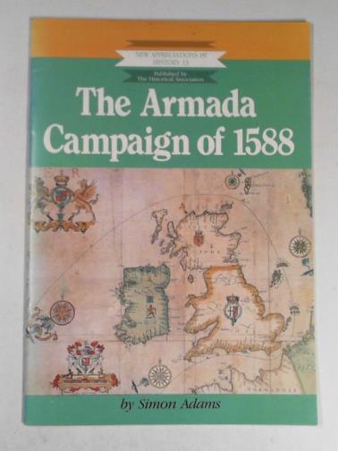 ADAMS, Simon - The Armada campaign of 1588