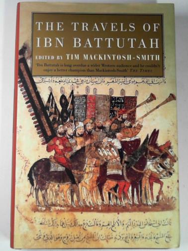 BATTUTAH, Ibn & Tim MACKINTOSH-SMITH (ed) - The travels of Ibn Battutah