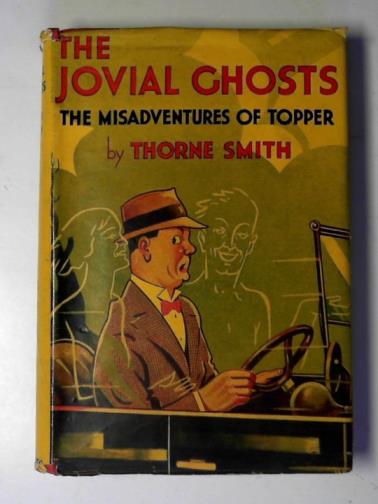 SMITH, Thorne - The jovial ghosts: the misadventures of Topper