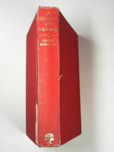MAUROIS, Andre - A history of France