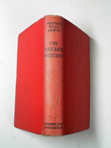 CROFTS, Freeman Wills - The Hog's Back mystery