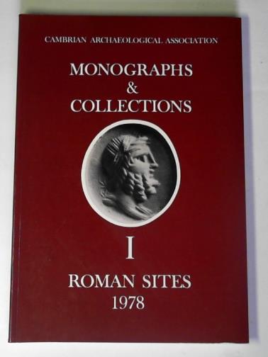 BOON, George C. (editor) - Monographs & collections related to excavations financed by H.M. Department of the Environment in Wales: 1 Roman sites