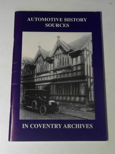 STOREY, Richard (editor) - Automotive history sources in Coventry archives: University of Warwick library: occasional publications no. 25