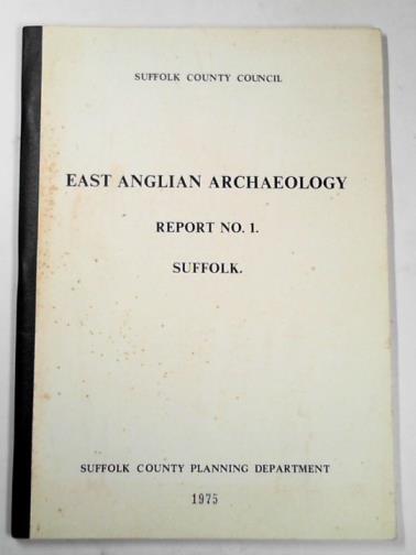 CARR, R.D & others - East Anglian archaeology, report no.1: Suffolk