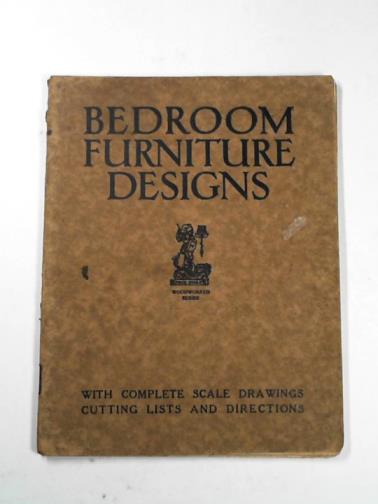  - Bedroom furniture designs, with scale drawings, cutting lists and directions