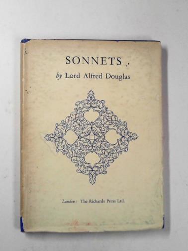 DOUGLAS, Alfred (Lord) - The sonnets of Lord Alfred Douglas