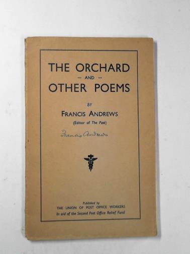 ANDREWS, Francis - The Orchard and other poems