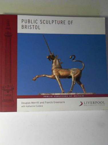 MERRITT, Douglas & others - Public sculpture of Bristol: