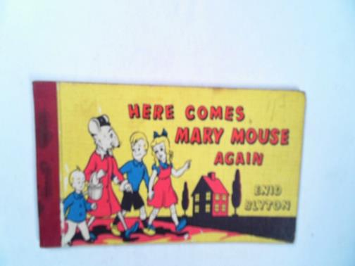 BLYTON, Enid - Here comes Mary Mouse again