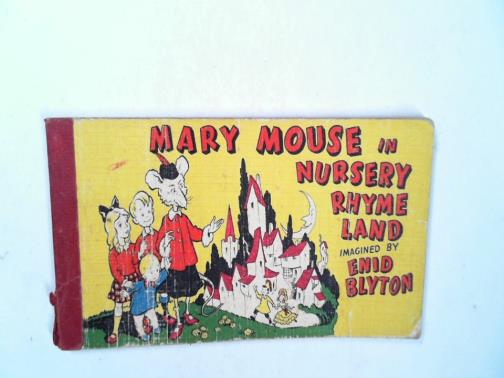 BLYTON, Enid - Mary Mouse in Nursery Rhyme Land