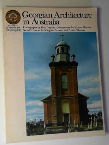 DUPAIN, Max and HERMAN, Morton - Georgian architecture in Australia: with some examples of buildings of the post-Georgian period