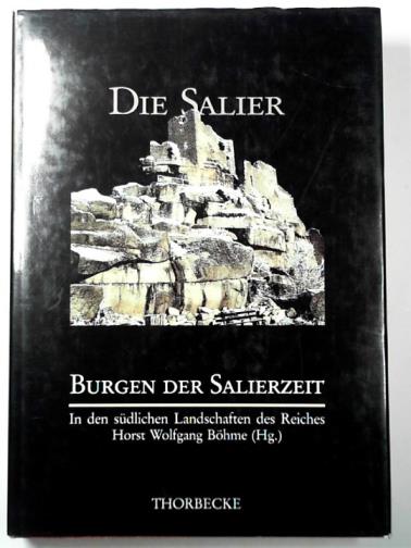 BOHME, Horst Wolfgang - Burgen der Salierzeit: teil 2 in den sudlichen landschaften des reiches