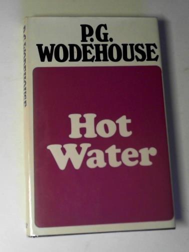 WODEHOUSE, P. G. - Hot water