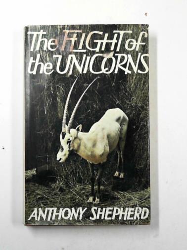 SHEPHERD, Anthony - The flight of the unicorns