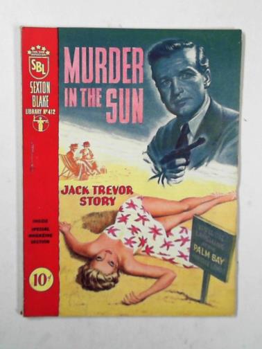 STORY, Jack Trevor - Murder in the sun