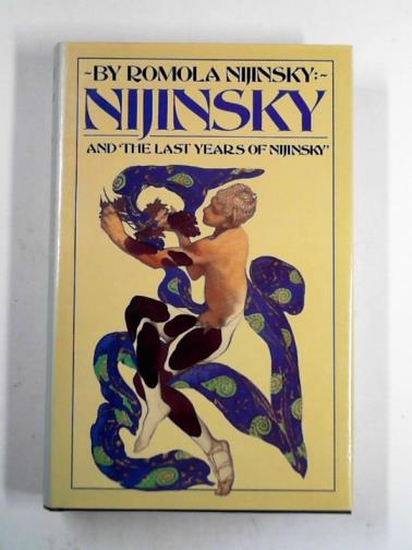NIJINSKY, Romola - Nijinsky and 'The Last Years of Nijinsky'