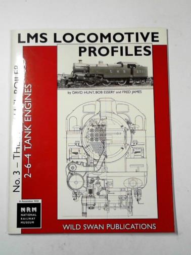 HUNT, David & others - LMS Locomotive Profiles, No. 3: the parallel boiler 2-6-4 tank engines