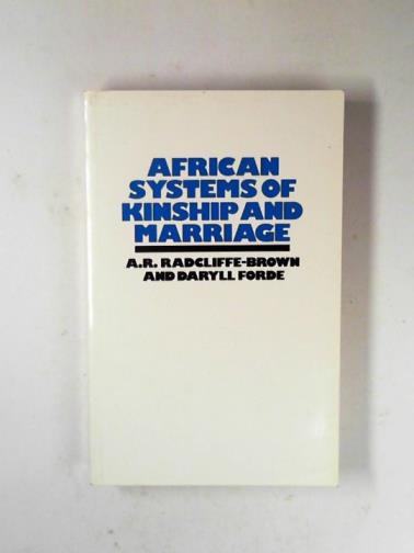 RADCLIFFE-BROWN, A. R. & FORDE, Daryll - African systems of kinship & marriage
