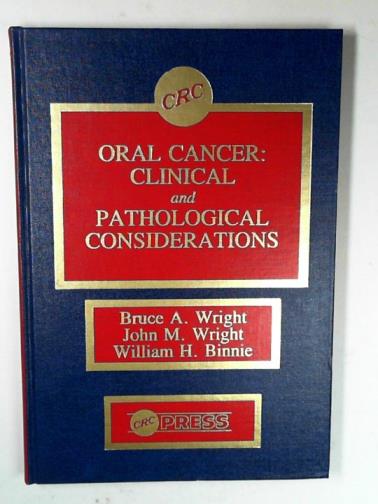 WRIGHT, Bruce A. & others - Oral cancer clinical & pathological considerations