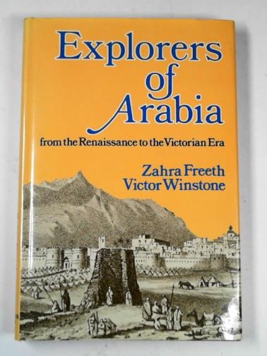 FREETH, Zahra & WINSTONE, H. V. F. - Explorers of Arabia: from the Renaissance to the Victorian era