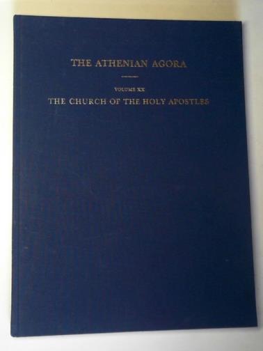 FRANTZ, Alison - The Athenian Agora volume XX: the Church of the Holy Apostles