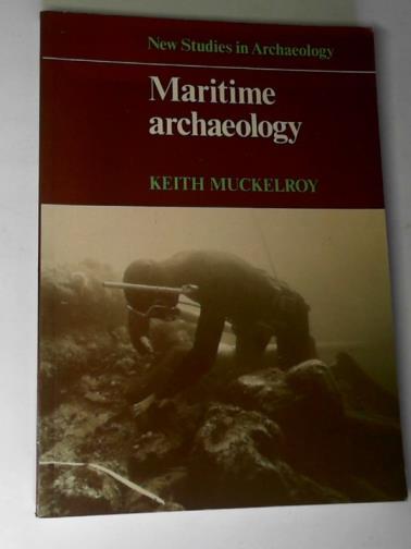 MUCKELROY, Keith - Maritime archaeology