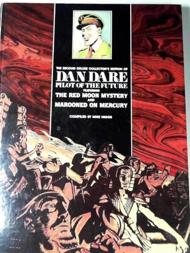 HIGGS, Mike - The second deluxe collector's edition of Dan Dare, Pilot of the Future featuring The Red Moon Mystery and Marooned on Mercury