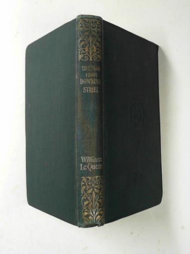 Le QUEUX, William - The man from Downing Street