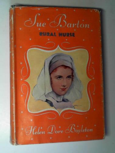 BOYLSTON, Helen Dore - Sue Barton rural nurse