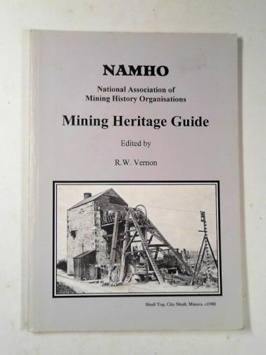VERNON, R. W. (ed) - Mining heritage guide