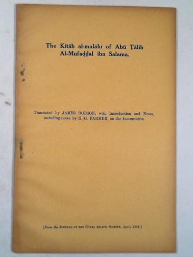 ROBSON, James (trans) - The Kitab al-malahi of Abu Talib Al-Mufaddal ibn Salama